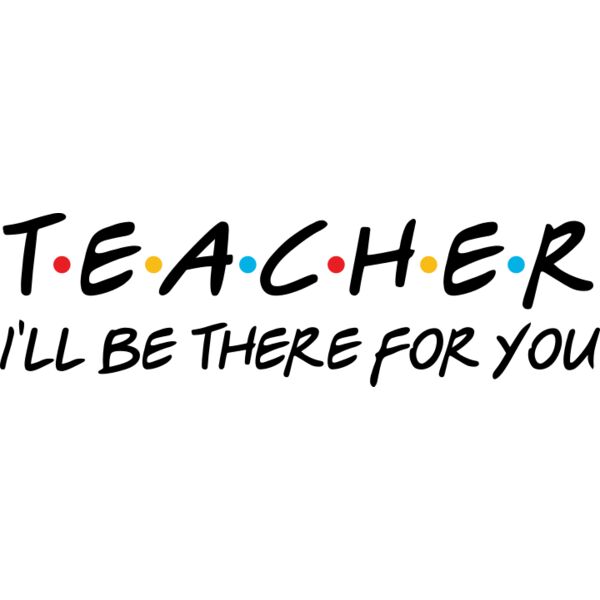 teacher ill be there for you Thumbnail
