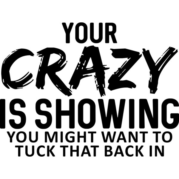 Your crazy is showing Thumbnail