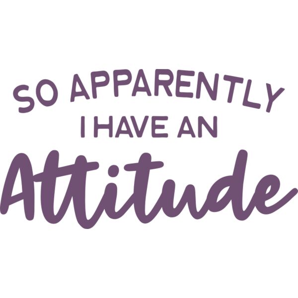 Apparently I have an attitude Thumbnail