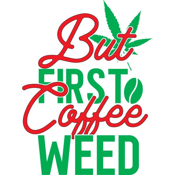 But First Coffee Weed 01 Thumbnail