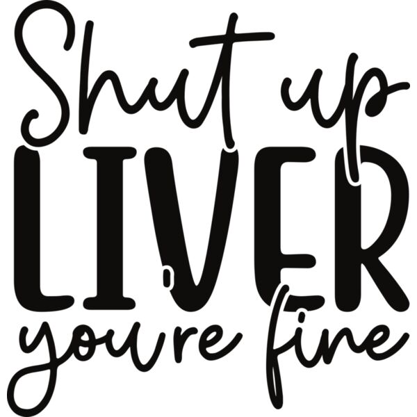 Shut up liver you re fine Thumbnail