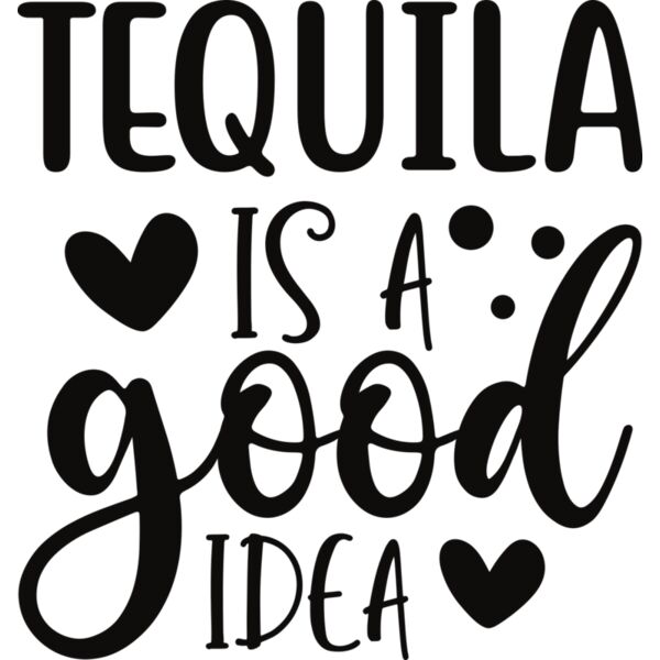 Tequila is a good idea Thumbnail