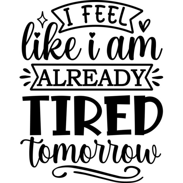 i feel like i am already tired tomorrow 2 Thumbnail