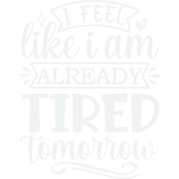 i feel like i am already tired tomorrow 2w Thumbnail
