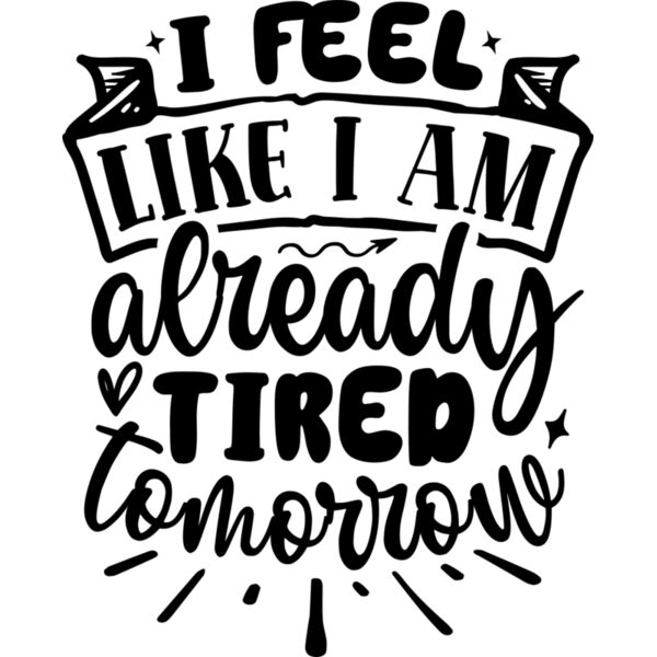 i feel like i am already tired tomorrow Thumbnail