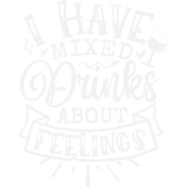 i have mixed drinks about feelings w Thumbnail