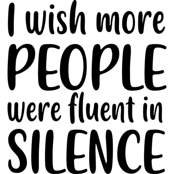 I wish more people were fluent in silence 3 Thumbnail