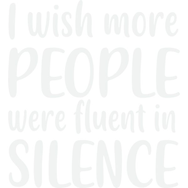 I wish more people were fluent in silence 3w Thumbnail