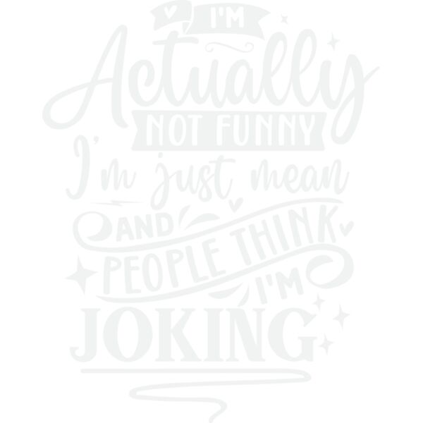 i m actually not funny i m just mean and people think im joking w Thumbnail