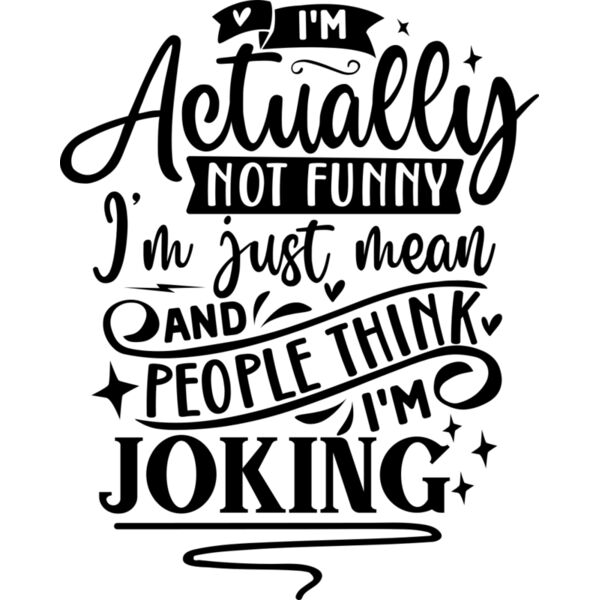 i m actually not funny i m just mean and people think im joking Thumbnail