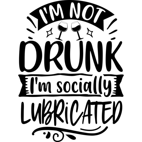 i m not drunk i m socially lubricated Thumbnail