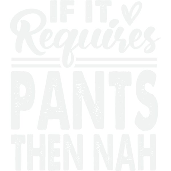 if it requires pants then nah w Thumbnail