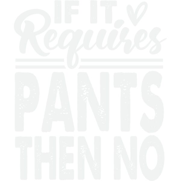if it requires pants then no w Thumbnail