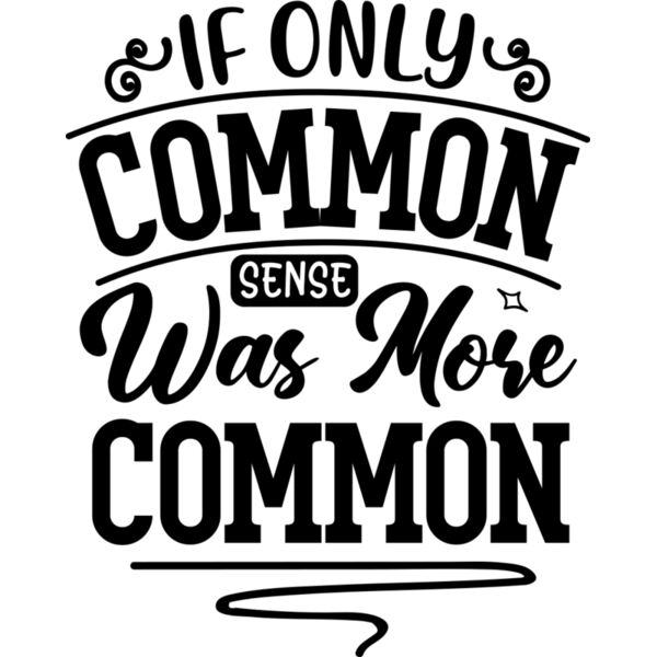 if only common sense was more common Thumbnail