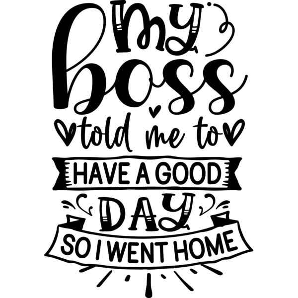 my boss told me to have a good day so i went home Thumbnail