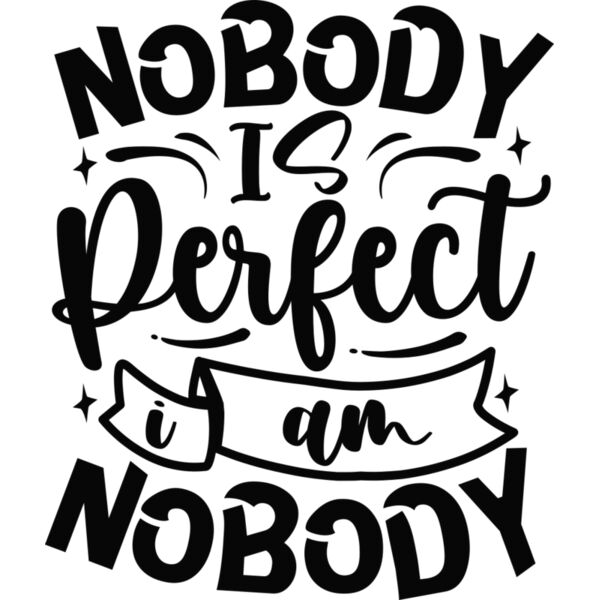 nobody is perfect and i am nobody b Thumbnail