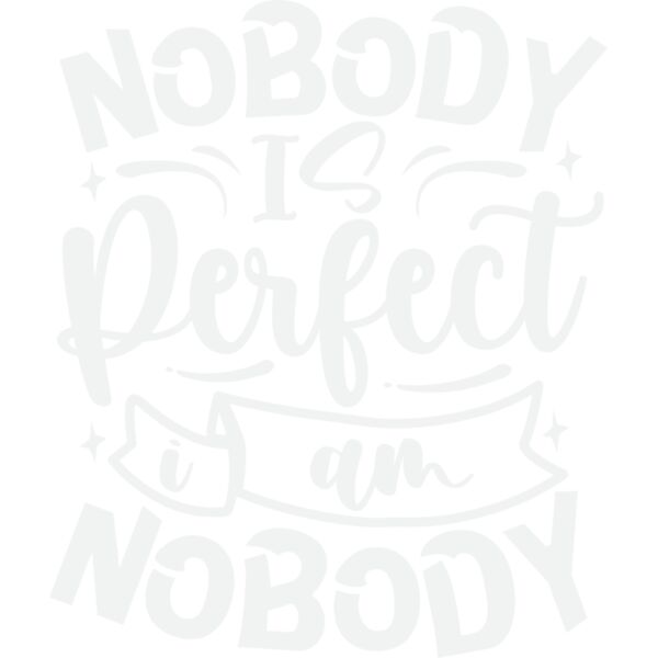 nobody is perfect and i am nobody w Thumbnail