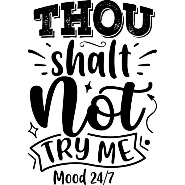 thou shalt not try me mood 24 7 b Thumbnail