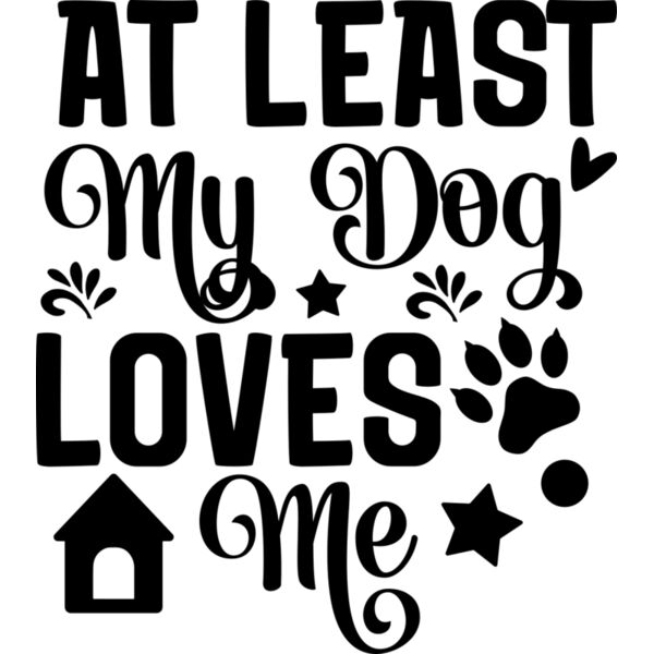 At Least My Dog Loves Me 01 Thumbnail