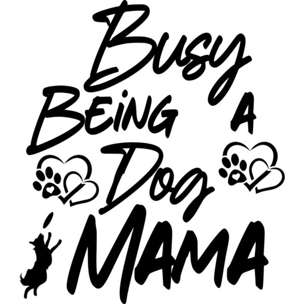 Busy Being a Dog Mama 01 Thumbnail