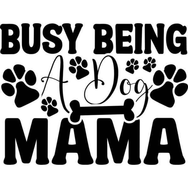 Busy Being A Dog Mama Thumbnail
