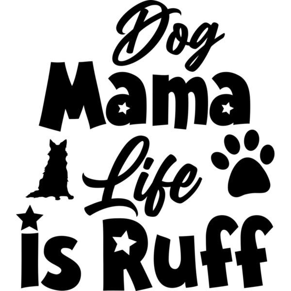 Dog Mama Life Is Ruff 01 Thumbnail