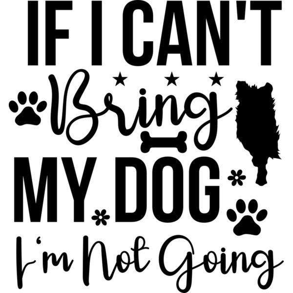 If I Can t Bring My Dog I m Not Going 01 Thumbnail