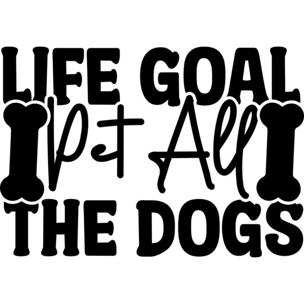 Life Goal Pet All The Dogs Thumbnail