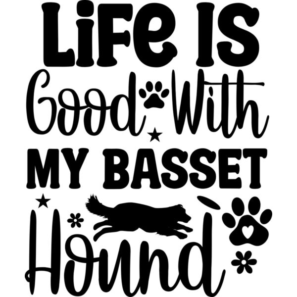 Life Is Good With My Basset Hound 01 Thumbnail