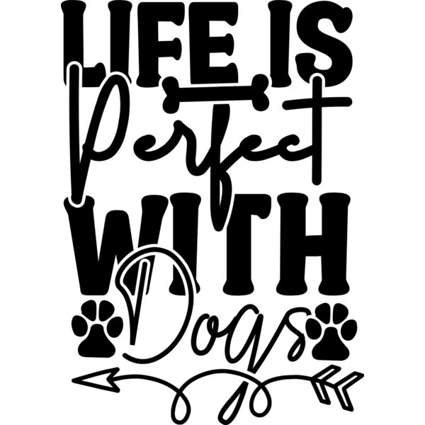 Life Is Perfect With Dogs Thumbnail