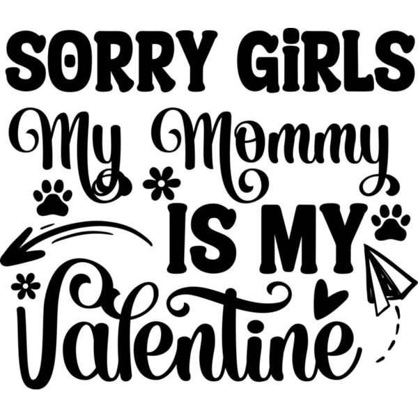 Sorry Girls My Mommy Is My Valentine 01 Thumbnail