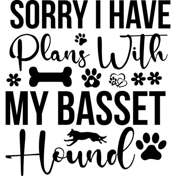 Sorry I Have Plans With My Basset Hound 01 Thumbnail