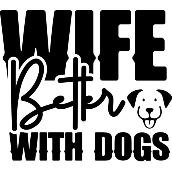 Wife Better With Dogs Thumbnail