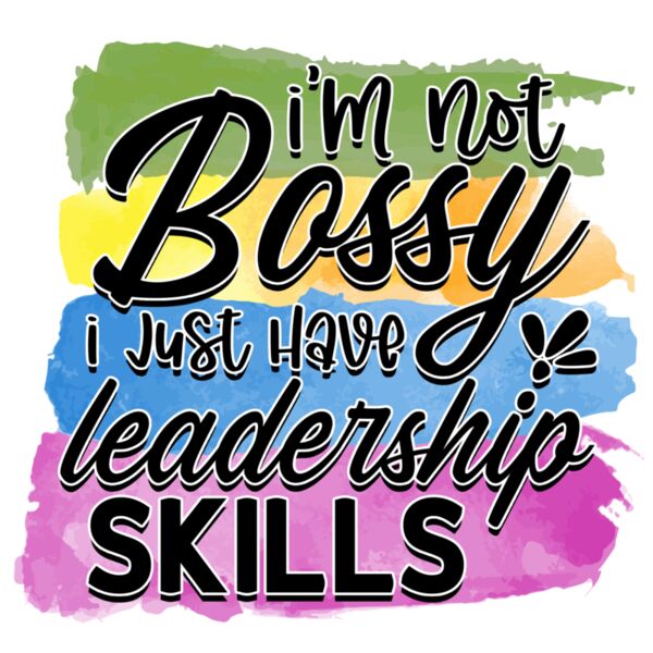 Rms0096 8 i m not bossy i just have leadership skills Thumbnail