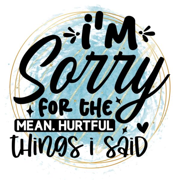 Rms0096 9 i m sorry for the mean  hurtful accurate things i said Thumbnail