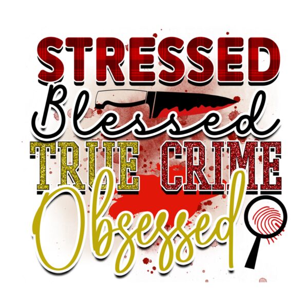 Rms0086 9 stressed blessed true crime obsessed Thumbnail