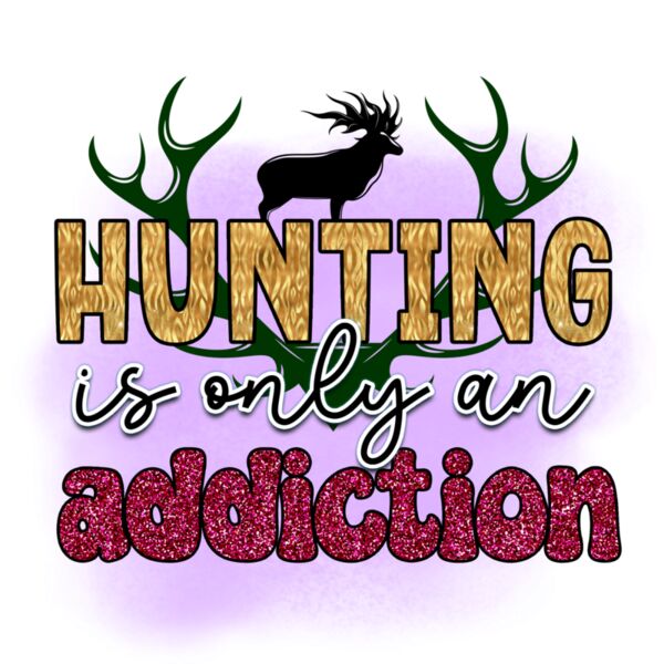 hunting is only an addiction Thumbnail