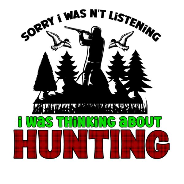 sorry i was n t listening i was thinking about hunting Thumbnail