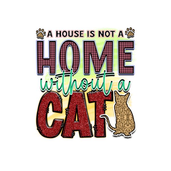 Rms0112 1 a house is not a home without a cat Thumbnail