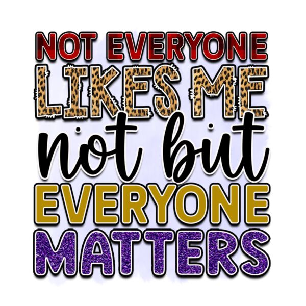 Rms0109 10 Not everyone likes me but not everyone matters Thumbnail